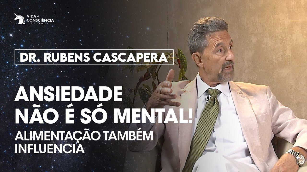 Dr.Rubens Cascapera: Medo do Futuro? Sua ansiedade pode ter outra origem! - Despertando Consciências