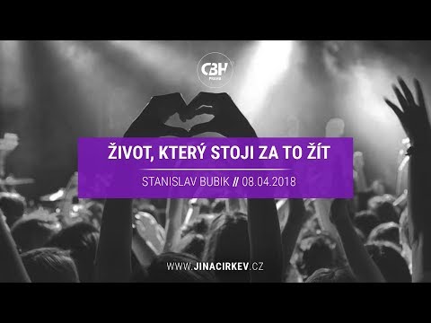 Život, který stoji za to žit - Stanislav Bubik