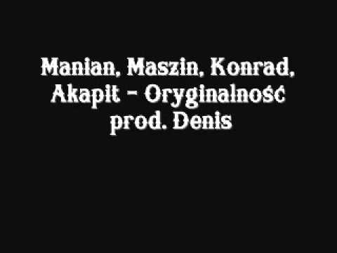 Manian, Maszin, Konrad, Akapit - Oryginalnosc prod. Denis