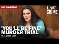 LIVE You Ll Be Fine Murder Trial FL V Daisy Link Day 2