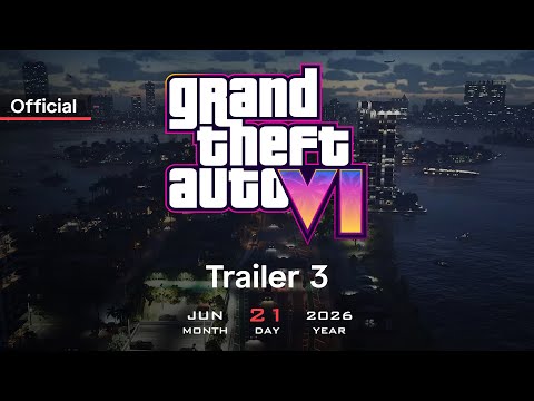 GTA 6 - Trailer 3 Confirmed Date