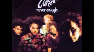 the cure  Never Enough Big Mix