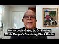 Henry Louis Gates Jr On Finding White People S Surprising Black Roots