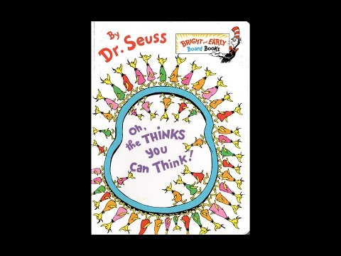 Oh the Thinks You Can Think! - Dr Seuss