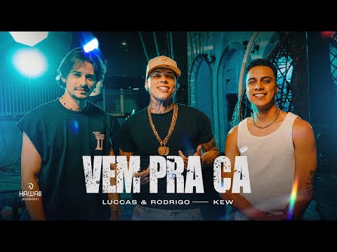 Luccas e Rodrigo,  Kew - VEM PRA CÁ (Clipe Oficial)
