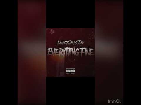 LANEGANG ZAY - EVERYTHING FINE