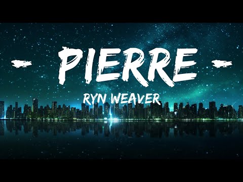 Ryn Weaver - Pierre (Lyrics) | BABEL  | 30mins - Feeling your music