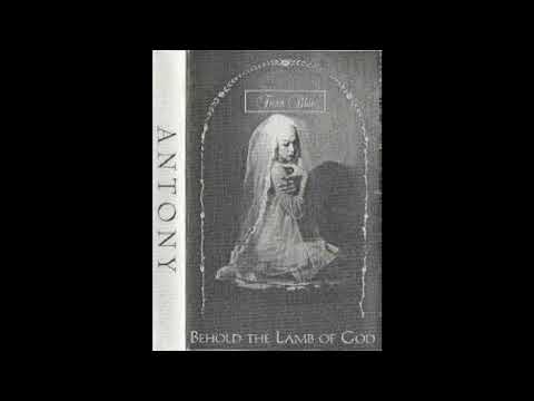 Anohni - Behold the Lamb of God (1995 Demo Tape)