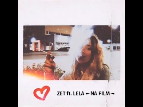 ZET ft. LELA ►NA FILM◄ (prod. ZET) OFFICIAL VIDEO FULL HD 1080