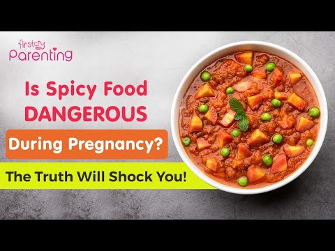 Is It Safe to Eat Spicy Food During Pregnancy?