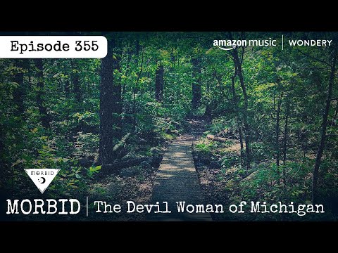Kelly Cochran AKA "The Devil Woman of Michigan" | Episode 355 | Morbid: A True Crime Podcast