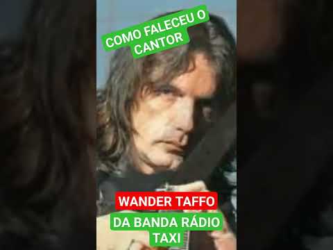 HOW DID WANDER TAFFO, THE SINGER OF THE BAND RÁDIO TAXI, PASS AWAY? #death #celebrities