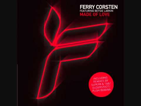 Ferry Corsten - Made Of Love (Super8 & Tab Remix)