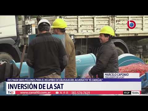 SAT: destinan $800.000 millones para el El Cadillal