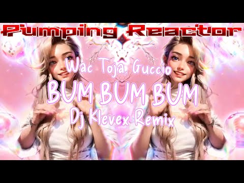 Wac Toja, Guccio - BUM BUM BUM (Dj Klevex Remix)