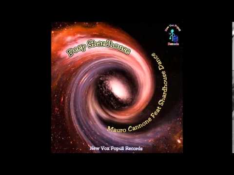 Mauro Cannone Feat Shardhouse Dance - Deep Shardhouse