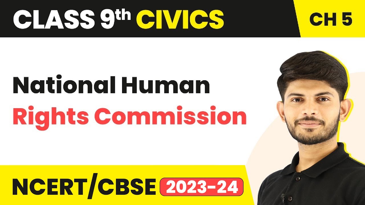 National Human Rights Commission  - Democratic Rights (Chapter 5) | Class 9 Civics