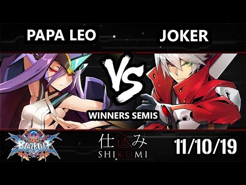 Shikomi BB:CF - Joker (Ragna) Vs. Papa Leo (Izanami, Naoto) BlazBlue: Central Fiction Winners Semis