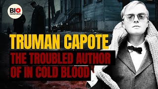 Truman Capote: The Troubled Author of In Cold Blood