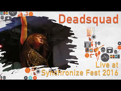 Deadsquad LIVE @ Synchronize Fest 2016