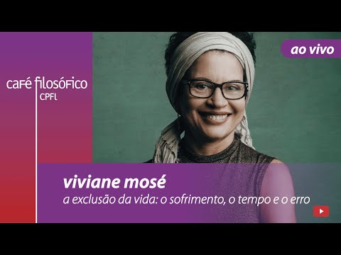 A exclusão da vida: o sofrimento, o tempo, o erro - Viviane Mosé #aovivo