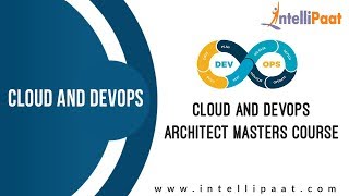 Cloud and DevOps Architect Masters Course | How To Learn Cloud Computing | Intellipaat