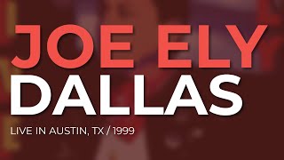 Joe Ely -  Dallas (Official Audio) - Live at Antone's - Austin, TX, 1999