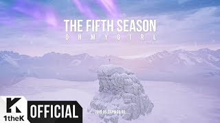 [Teaser] OH MY GIRL(오마이걸) _ The fifth season(다섯 번째 계절) (SSFWL)