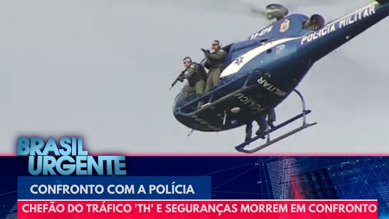 Chefão do tráfico 'TH' e dois seguranças morrem em confronto | Brasil Urgente