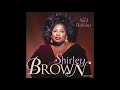 Shirley Brown Don T Go Looking For My Man