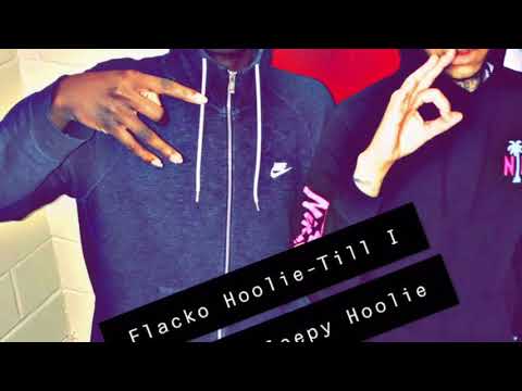 Flacko Hoolie-Till I Drop Ft Sleepy Hoolie