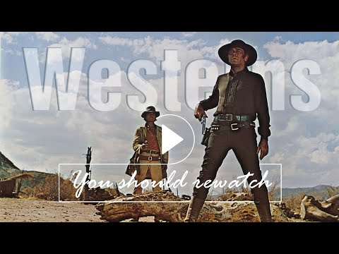 10 Westerns That Get Better Every Time You Rewatch Them