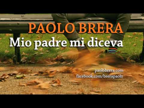 Paolo Brera - Mio padre mi diceva