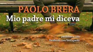 Paolo Brera - Mio padre mi diceva