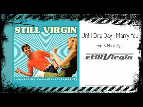 Until One Day I Marry You - Still Virgin