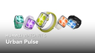 Huawei Watch Fit 5 – Urban Pulse | 2026 City‑Inspired Fitness Smartwatch
