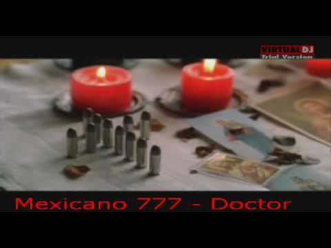 Mexicano 777 - El Doctor ( New song )