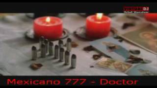 Mexicano 777 - El Doctor ( New song )