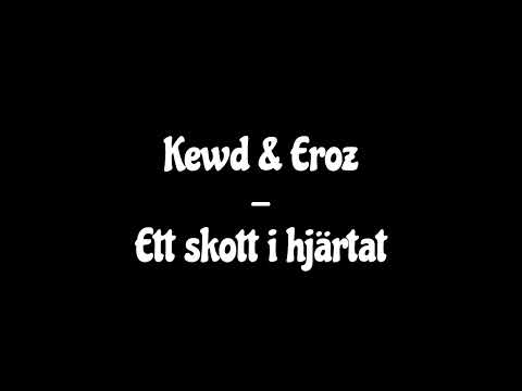 Kewd & Eroz - Ett skott i hjärtat
