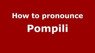 How to pronounce Pompili