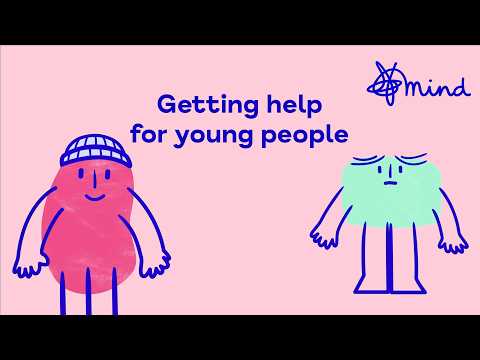 How to get help for your mental health | Young People's Mental Health | Mind