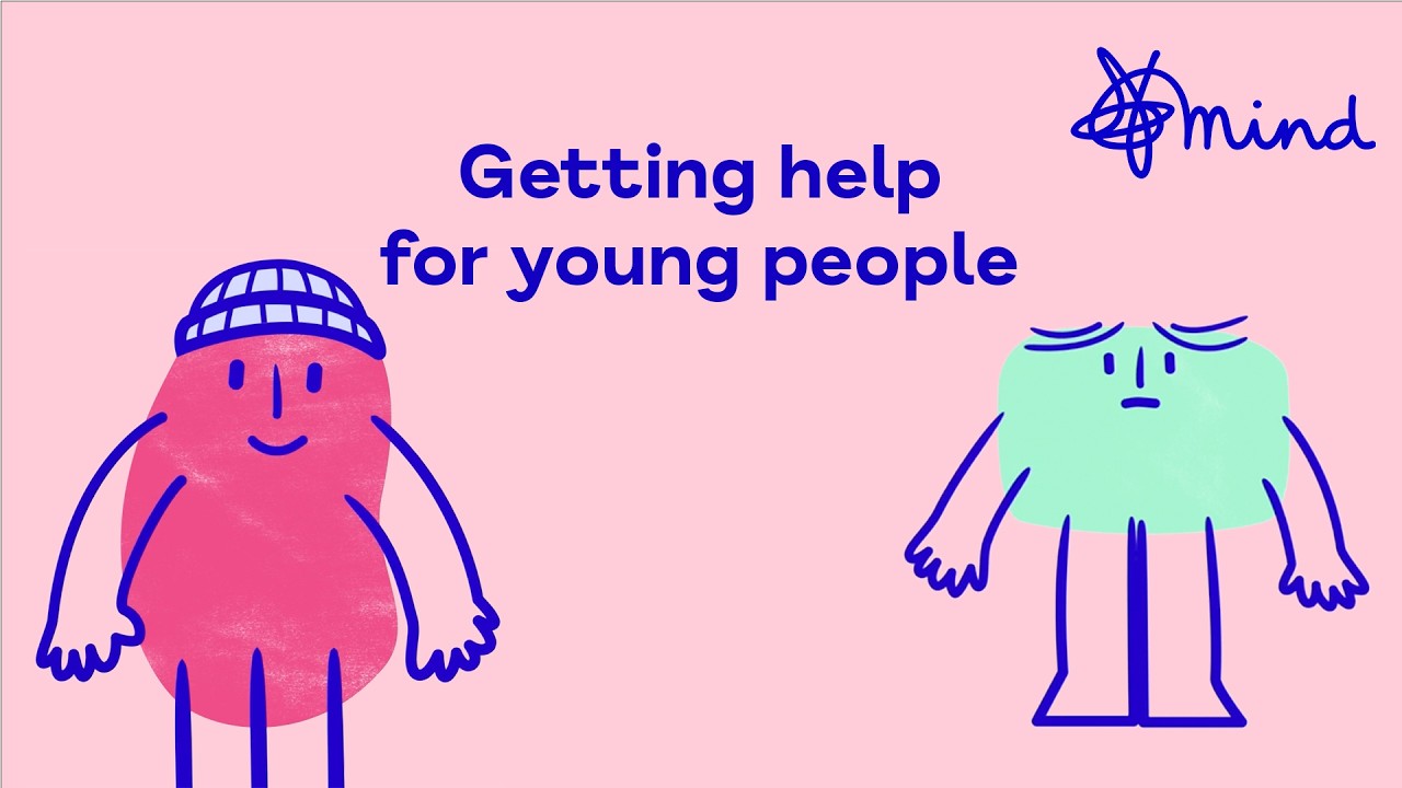 How to get help for your mental health | Young People's Mental Health | Mind