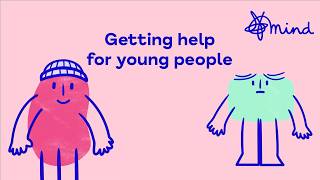 How to get help for your mental health | Young People's Mental Health 