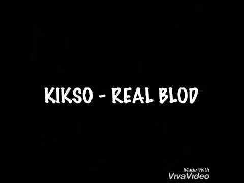 Kikso - Real blod