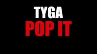 Tyga Pop It