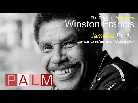Winston Francis [Interview] - Jamaica Part 1: Dance Crasher and "Cobra Boy"
