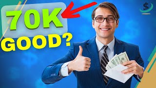 Is 70k A Good Salary Lets Find Out!