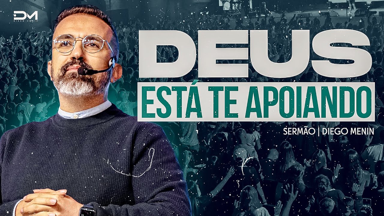 DEUS ESTÁ TE APOIANDO - #DIEGOMENIN | SERMÃO