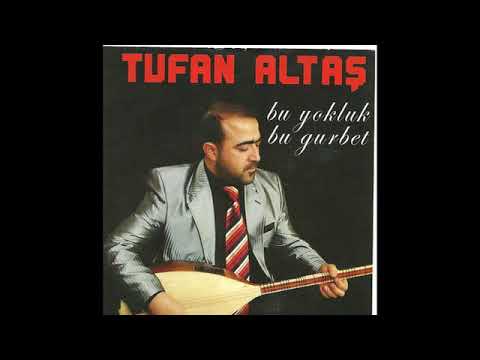 Tufan Altaş - Bu Yokluk Bu Gurbet