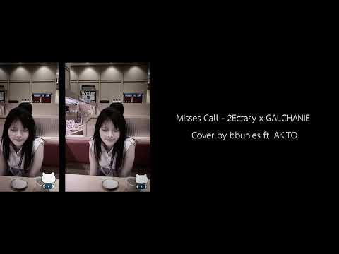 Missed Call - 2Ectasy x GALCHANIE | Cover by bbunies ♡ ft. AKITO